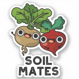Soil Mates Funny Beet Root Pun  Sticker