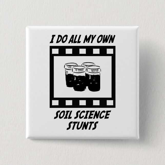 Soil Science Stunts Pinback Button (Front)