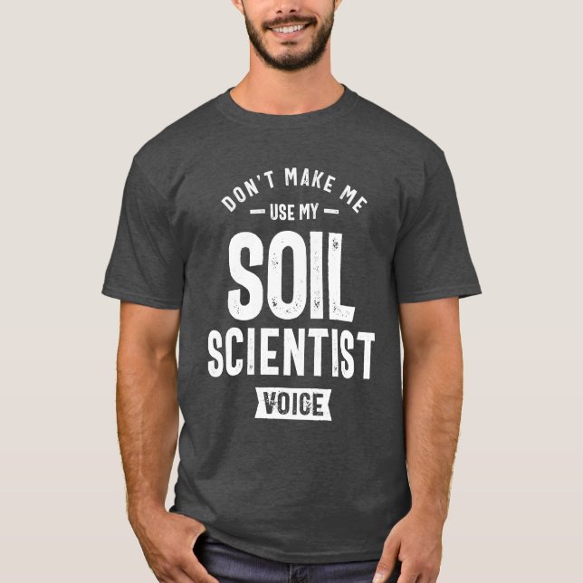 Soil Scientist Job Occupation Birthday Worker T-Shirt (Front)