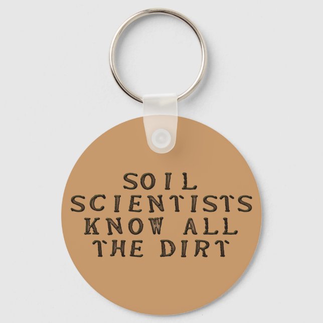 Soil Scientists Know All The Dirt Keychain (Front)