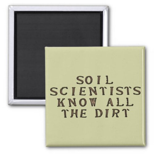 Soil Scientists Know All The Dirt Magnet