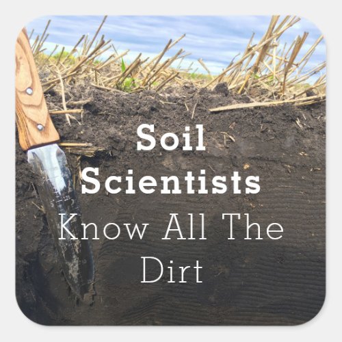 Soil Scientists Know All The Dirt _ Sticker
