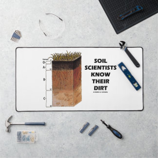 Soil Scientists Know Their Dirt Soil Layers Desk Mat