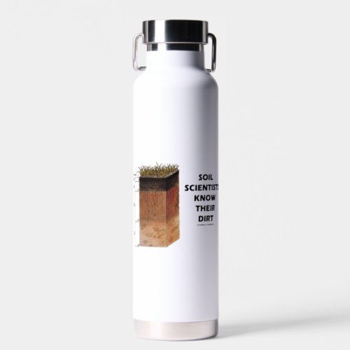 Soil Scientists Know Their Dirt Soil Layers Water Bottle