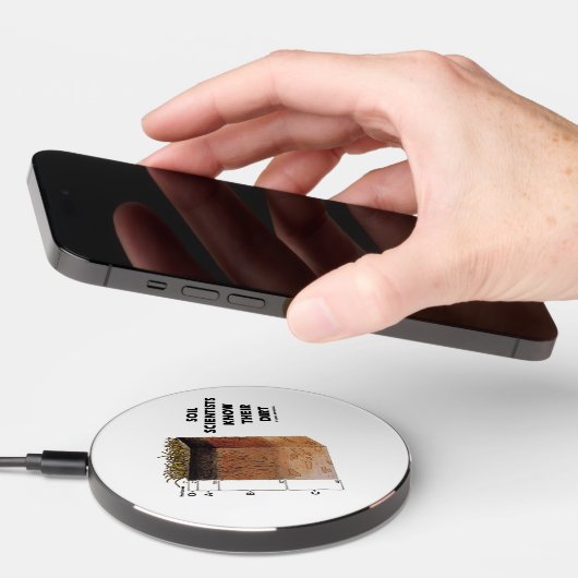 Soil Scientists Know Their Dirt Soil Layers Wireless Charger (Hand)