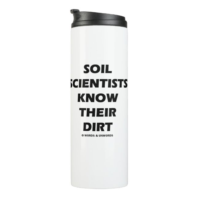 Soil Scientists Know Their Dirt Thermal Tumbler (Rotated Right)