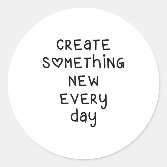 Soing New Every Day Artist Gift  Classic Round Sticker (Front)