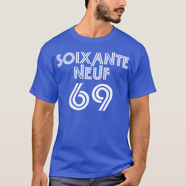 Soixante Neuf / Sixty Nine - 69 In French T-Shirt (Front)