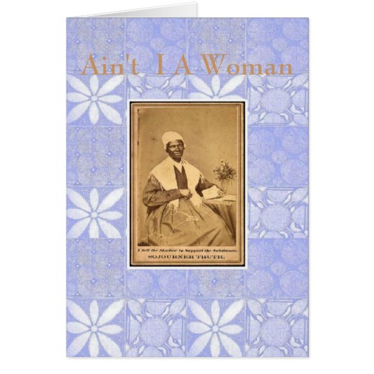 Sojourner Truth-Aint I A Woman (Front)