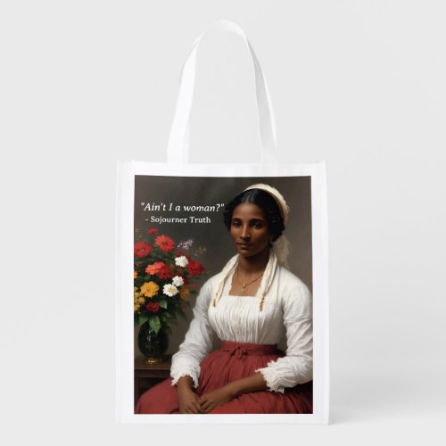 Sojourner Truth Aint I A Woman Original Art Grocery Bag