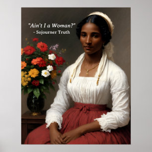 Sojourner Truth Ain't I A Woman Original Art Poster