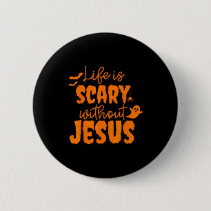 Soky Life Is Y Without Jesus Christian Halloween Button