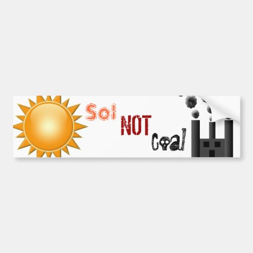 Sol Not Coal Bumper Sticker