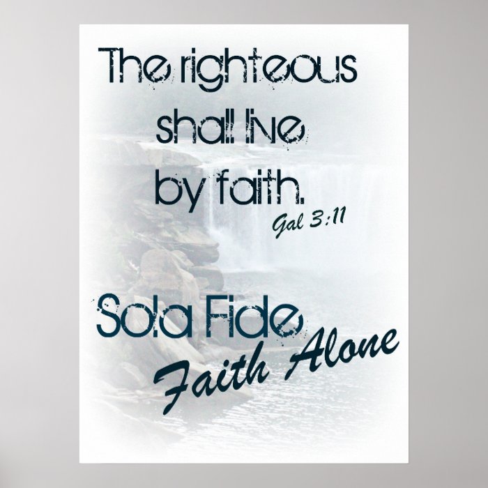 Sola Fide/ Faith Alone Posters