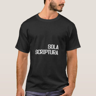 Sola Scriptura 5 Solas Reformation T-Shirt