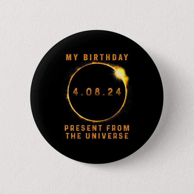 Solar Eclipse 2024 Birthday Present 4.8.24 Totalit Button (Front)