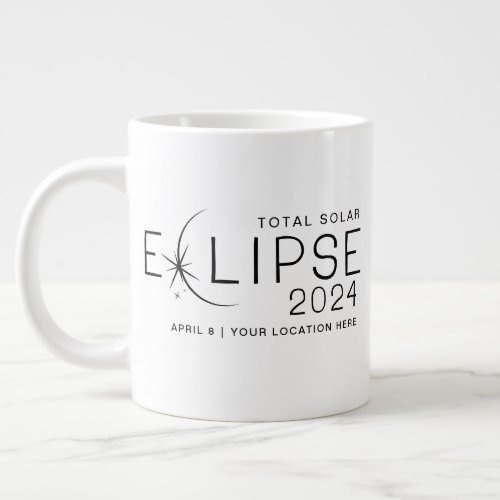 Solar Eclipse 2024 Custom Location Commemorative Giant Coffee Mug
