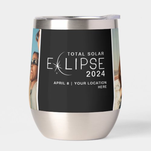 Solar Eclipse 2024 Custom Location Commemorative Thermal Wine Tumbler
