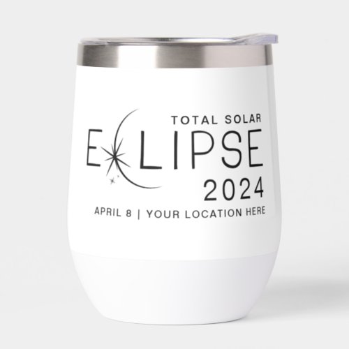 Solar Eclipse 2024 Custom Location Commemorative Thermal Wine Tumbler