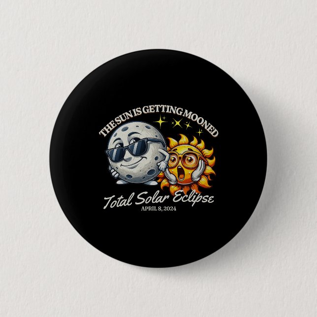 Solar Eclipse April 2024 Sun Is Getting Mooned  Button (Front)