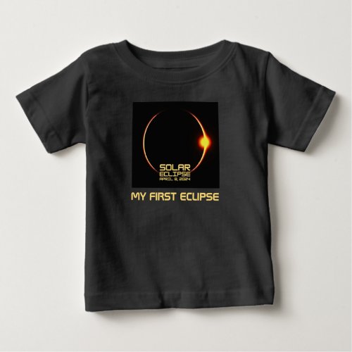 Solar Eclipse April 8 2024 My First Eclipse Baby T_Shirt