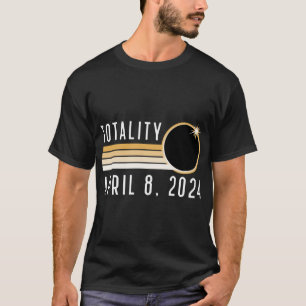 Solar Eclipse April 8 2024 Totality Solar Eclipse T-Shirt