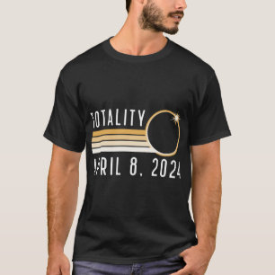 Solar Eclipse April 8 2024 Totality Solar Eclipse T-Shirt