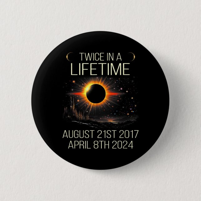 Solar Eclipse Astronomy Twice In Lifetime 2024 Sol Button (Front)