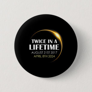 Solar Eclipse Fun Twice In Lifetime 2024 Solar Ecl Button