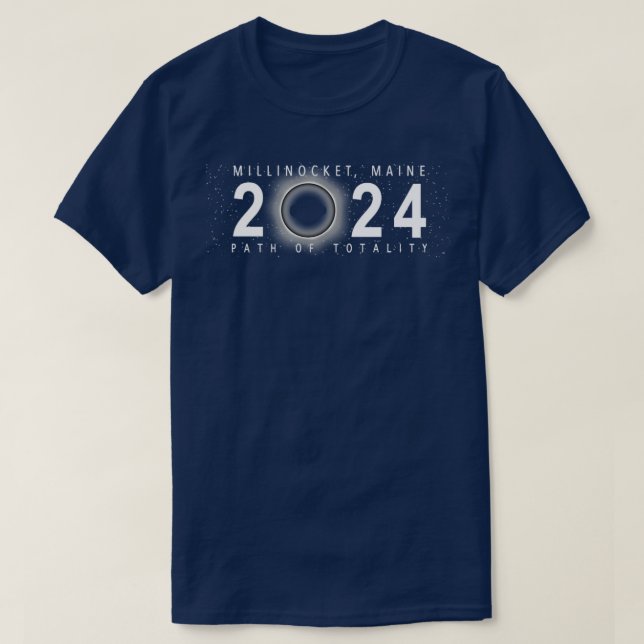 Solar Eclipse Millinocket Maine April 8 2024  T-Shirt (Design Front)