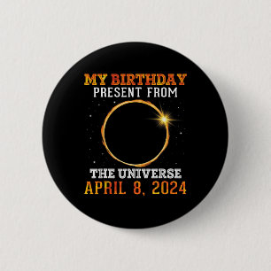 Solar Eclipse My Birthday Present From The Univers Button
