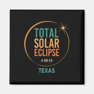 Solar Eclipse Texas April 8 2024 Total Totality Magnet