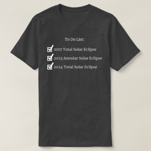 Solar Eclipse To Do List T_Shirt