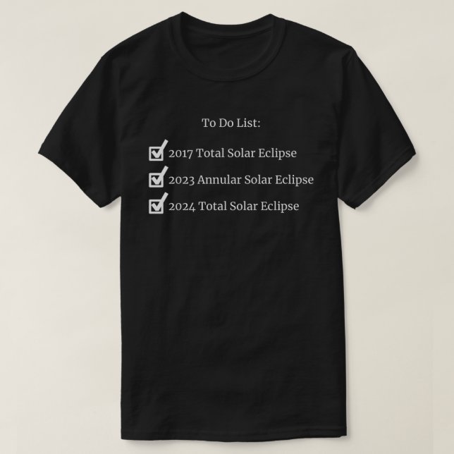 Solar Eclipse To Do List T-Shirt (Design Front)