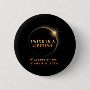 Solar Eclipse Twice In Lifetime 2024 Solar Eclipse Button
