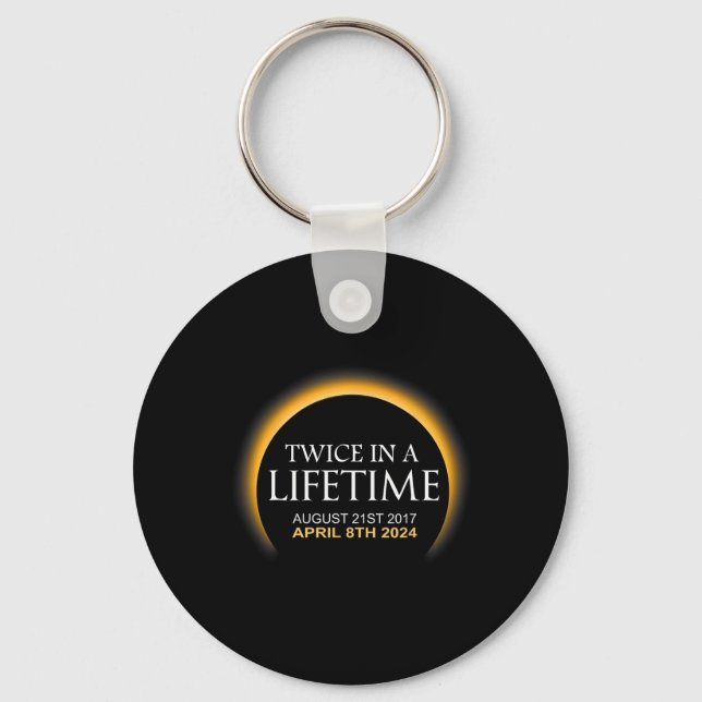 Solar Eclipse Twice In Lifetime 2024 Solar Eclipse Keychain (Front)