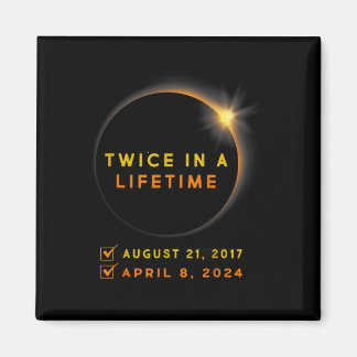 Solar Eclipse Twice In Lifetime 2024 Solar Eclipse Magnet