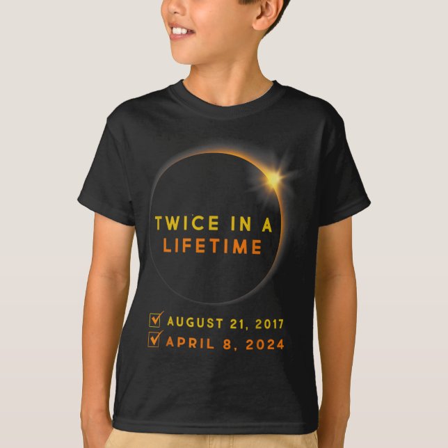 Solar Eclipse Twice In Lifetime 2024 Solar Eclipse T-Shirt (Front)