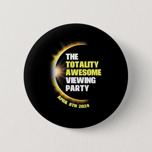 Solar Eclipse Viewing Party 2024 Total Solar Eclip Button (Front)