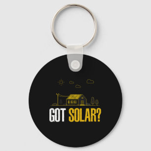 Solar Energy Got Solar Panels Funny Solar Power Keychain