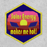 Solar Energy Makes Me Hot Patch at Zazzle