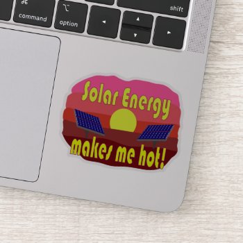 Solar Energy Makes Me Hot Sticker by abitaskew at Zazzle