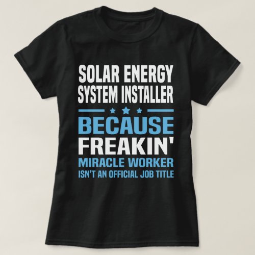 Solar Energy System Installer T_Shirt