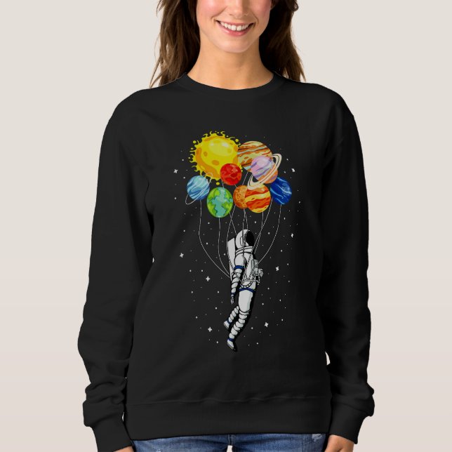 Solar Planets System   Space Astronaut Balloons Sweatshirt (Front)