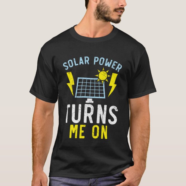 Solar Power Turns Me On Renewable Energy Solar Pan T-Shirt (Front)
