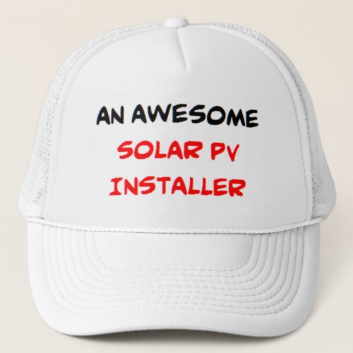 solar pv installer awesome trucker hat