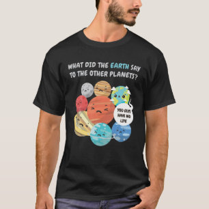 Solar System Planets Funny Earth T-Shirt