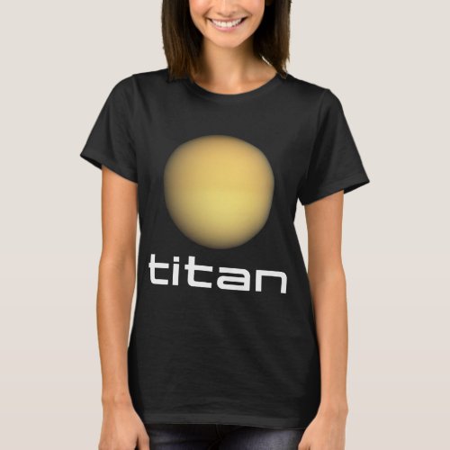 Solar System Saturn Moon Titan Space Astronomy T_Shirt