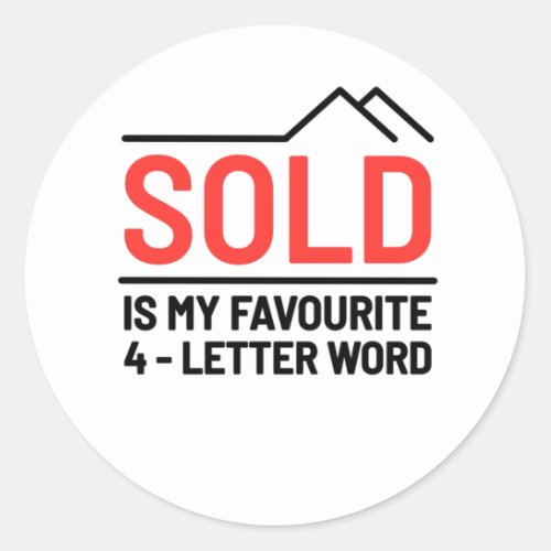 Sold Is My Favourite Four Letter Word Classic Round Sticker