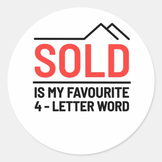 Sold Is My Favourite Four Letter Word Classic Round Sticker (Front)